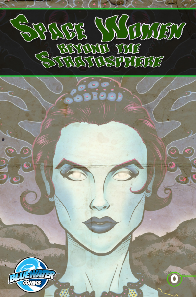 Cover of Space Women Beyond the Stratosphere #0: Space Women Beyond the Stratosphere: 0