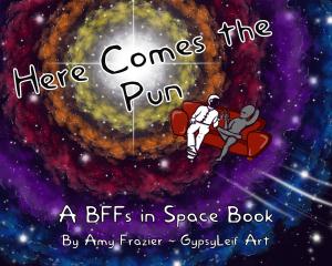 Cover of BFFs in Space: Here Comes the Pun