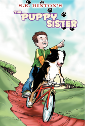 S.E. Hinton\'s The Puppy Sister #GN: S.E. Hinton\'s The Puppy Sister: Graphic Novel