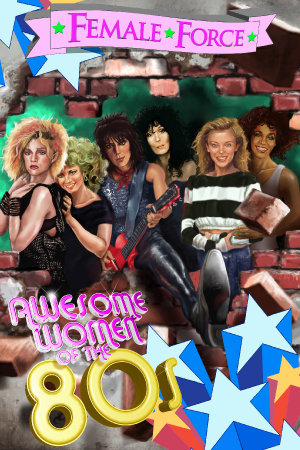 Cover of Female Force: Female Force: Women of the Eighties
