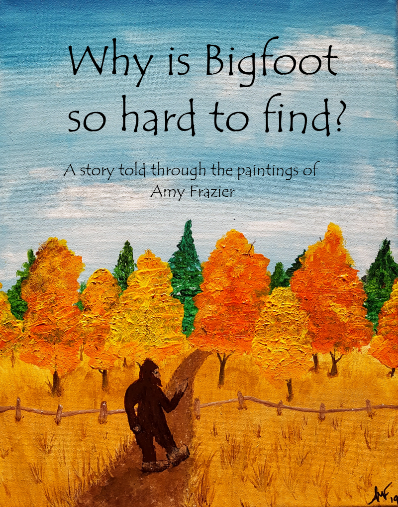 Art Books by GypsyLeif: Why is Bigfoot so hard to find?