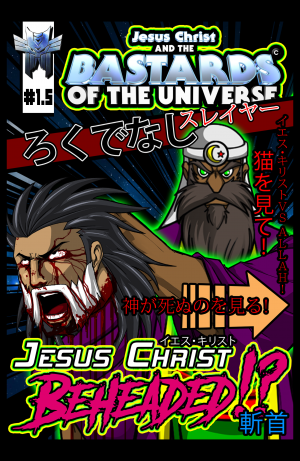 Jesus Christ and the Bastards of the Universe #1.5: Bastard Slayer!