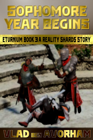 Reality Shards: Sophomore Year Begins: An Eturnium Story